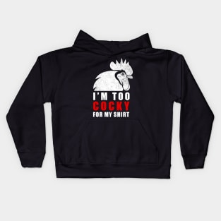 I'm too cocky for my shirt - Tshirt Kids Hoodie